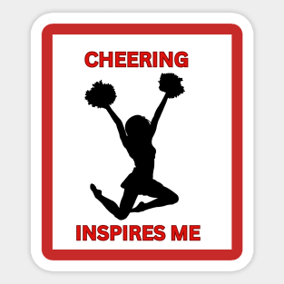 Cheering Inspires Me: Cheerleader Gifts Sticker